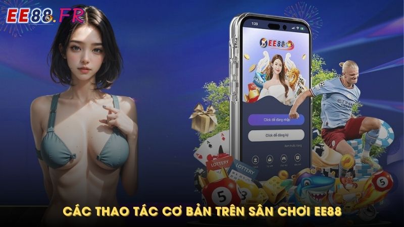 Các thao tác cơ bản tại EE88